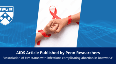 AIDS Article Authored by Penn Researchers, “Association of HIV status with infections complicating abortion in Botswana” Image