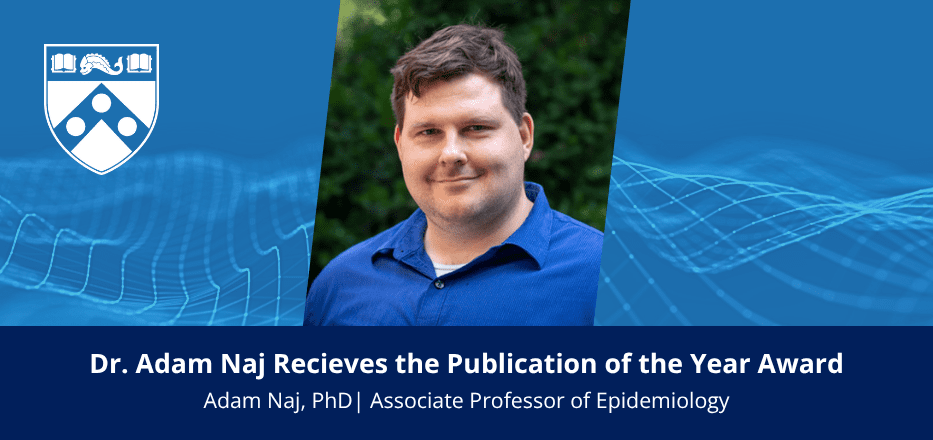 Congratulations to Dr. Adam Naj on Receiving the Publication of the Year Award! Image