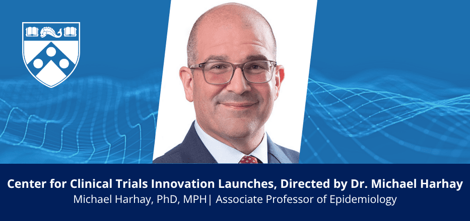 Center for Clinical Trials Innovation Launches Under the Leadership of Michael Harhay, PhD, MPH Image